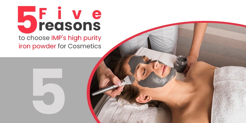 5 reasons to choose Industrial Metal Powders India Pvt. Ltd.'s high purity iron powder for Cosmetics