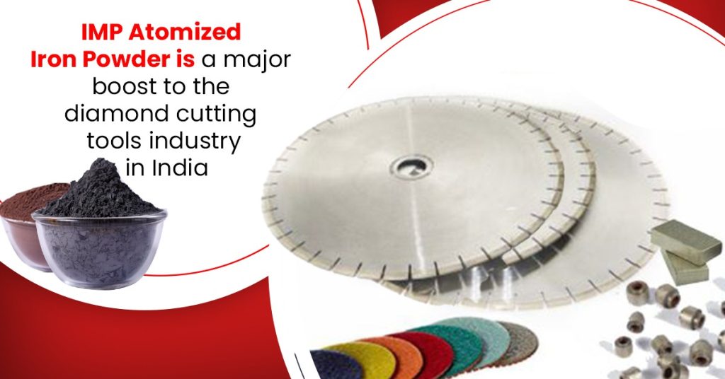 Industrial Metal Powders India Pvt. Ltd.’s atomized iron powder is a major boost to the diamond cutting tools industry in india