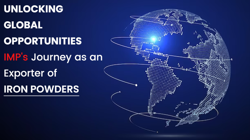 Industrial Metal Powders India Pvt. Ltd.'s Journey as an Exporter of High-Quality Iron Powders