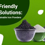 Eco-Friendly Iron Solutions IMP’s Sustainable Iron Powders