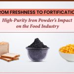 From Freshness to Fortification High-Purity Iron Powder's Impact on the Food Industry