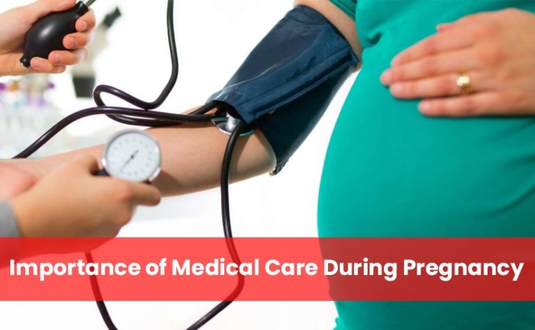 IMPORTANCE OF MEDICAL CARE DURING PREGNANCY
