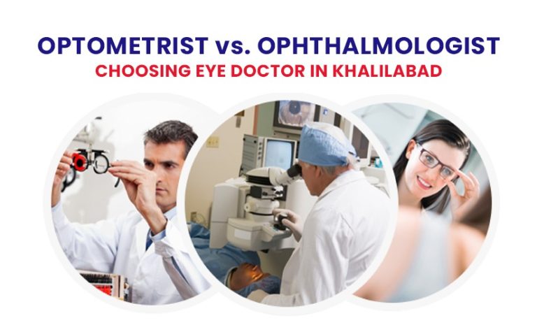 OPTOMETRIST vs. OPHTHALMOLOGIST: CHOOSING EYE DOCTOR IN KHALILABAD