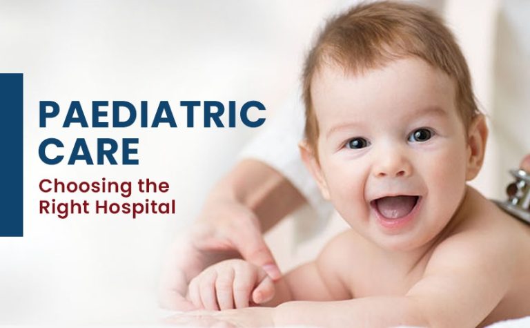Paediatric Care – Choosing the Right Hospital
