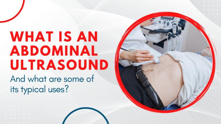 What is an abdominal ultrasound, and what are some of its typical uses ?