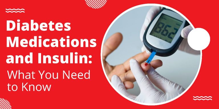 Diabetes Medications and Insulin: What You Need to Know
