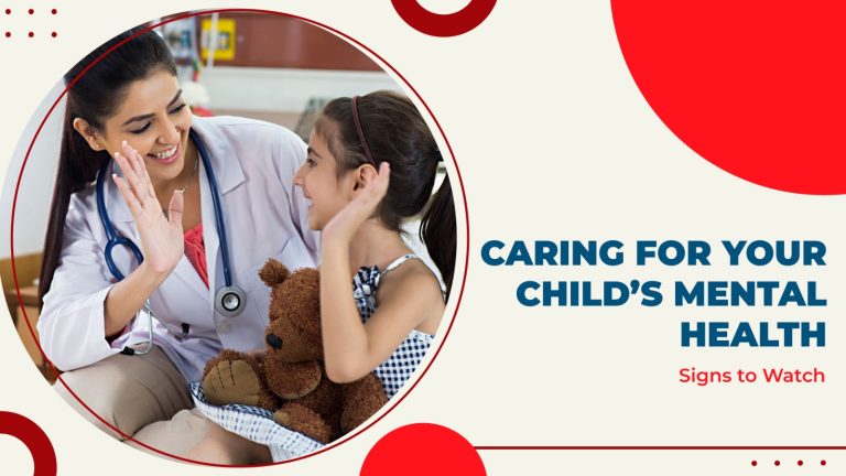 Caring for Your Child\’s Mental Health: Signs to Watch for