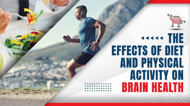 The Effects of Diet and Physical Activity on Brain Health