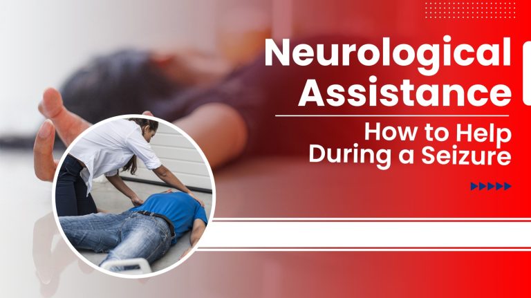 Neurological Assistance: How to Help During a Seizure