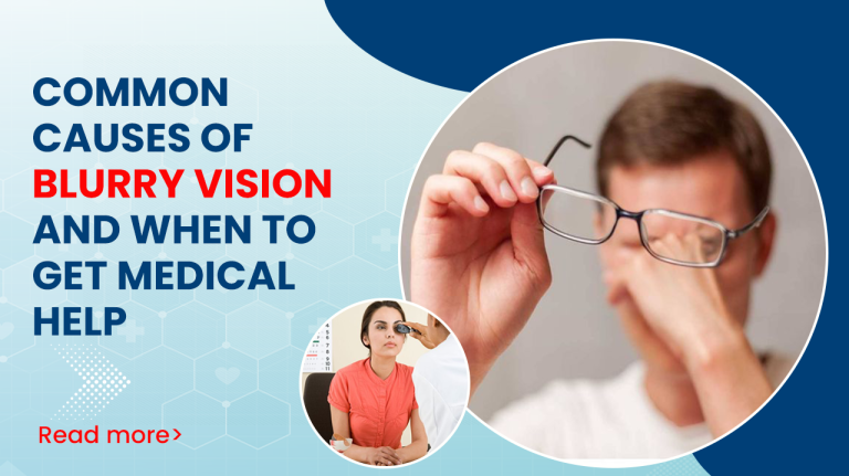 Common Causes of Blurry Vision and When to Get Medical Help