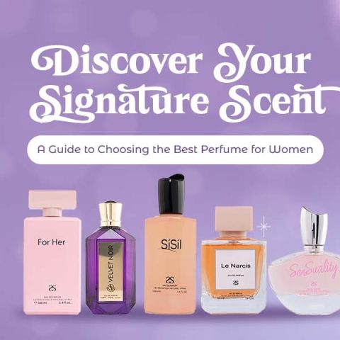 Discover Your Signature Scent A Guide to Choosing the Best Perfume for Women